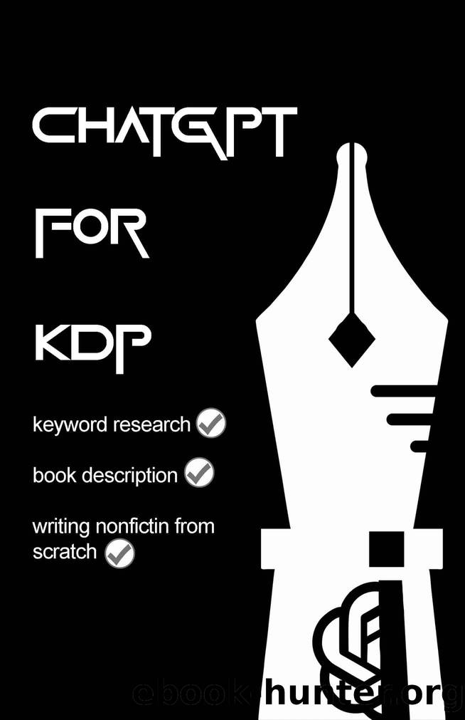 ChatGPT For KDP: A manual from an experienced self-publisher to nonfiction authors for writing the book you were born to write with ChatGPT prompts mastering by Covey Steve