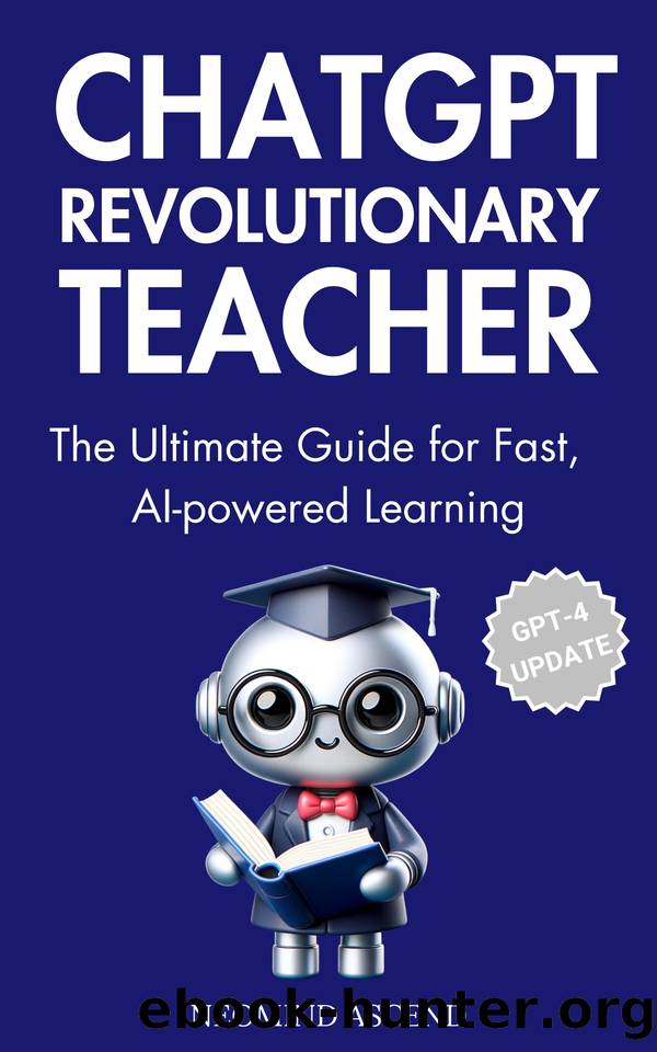 ChatGPT Revolutionary Teacher: The Ultimate Guide for Fast, AI-Powered Learning by Ascend NeoMind