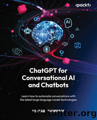 ChatGPT for Conversational AI and Chatbots by Adrian Thompson