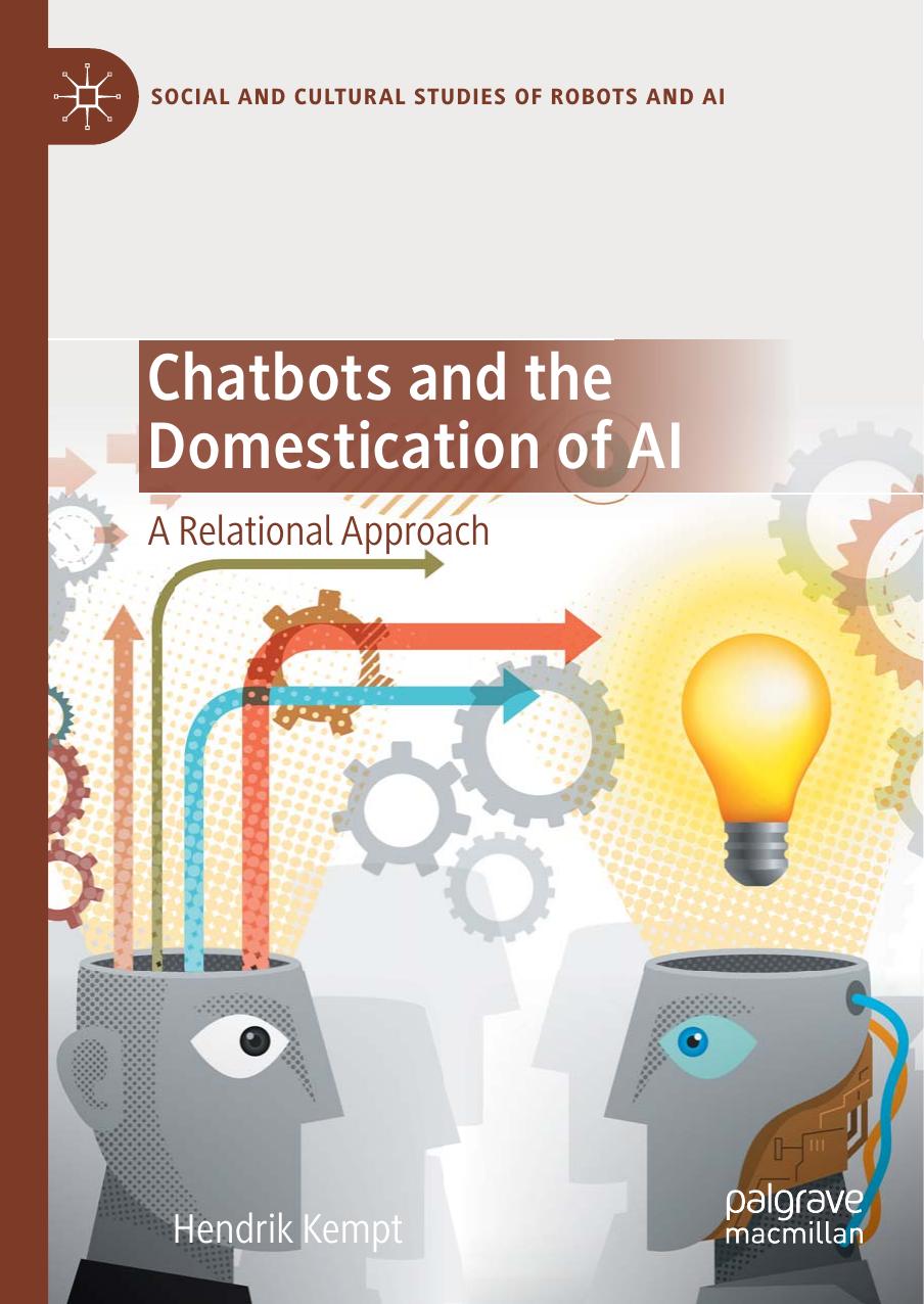 Chatbots and the Domestication of AI: A Relational Approach by Hendrik Kempt