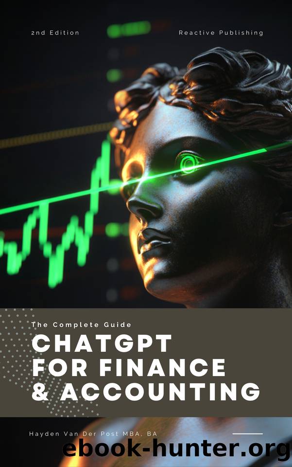 Chatgpt for Finance and Accounting: AI-Powered Strategies for FP&A, Auditing, and Business Decision-Making by Publishing Reactive & Van Der Post Hayden