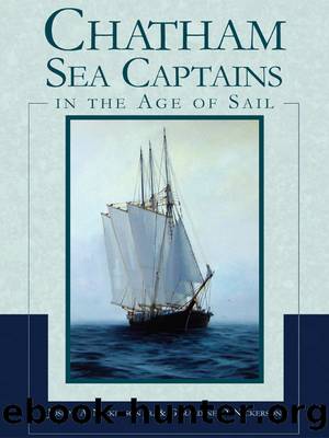 Chatham Sea Captains in the Age of Sail by Joseph A. Nickerson Jr