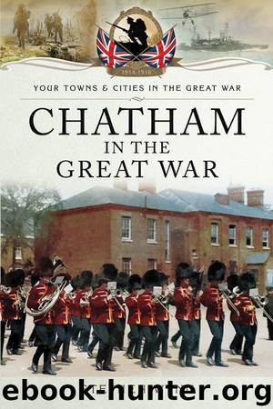 Chatham in the Great War (Towns and Cities) by Stephen Wynn