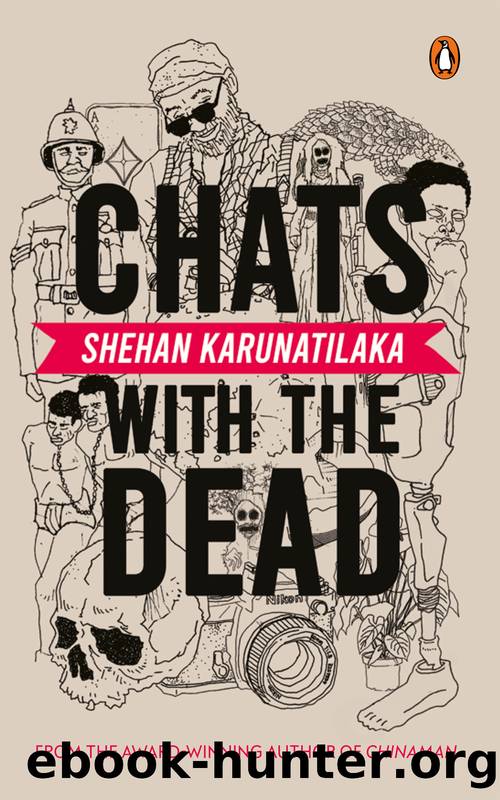 Chats with the Dead by Karunatilaka Shehan