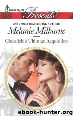 Chatsfield's Ultimate Acquisition (The Chatsfield: New York Book 1) by Melanie Milburne