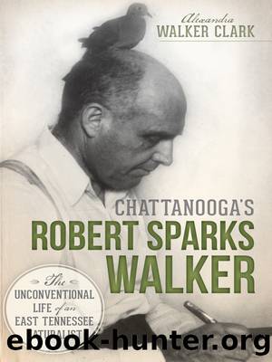 Chattanooga's Robert Sparks Walker by Clark Alexandra Walker;