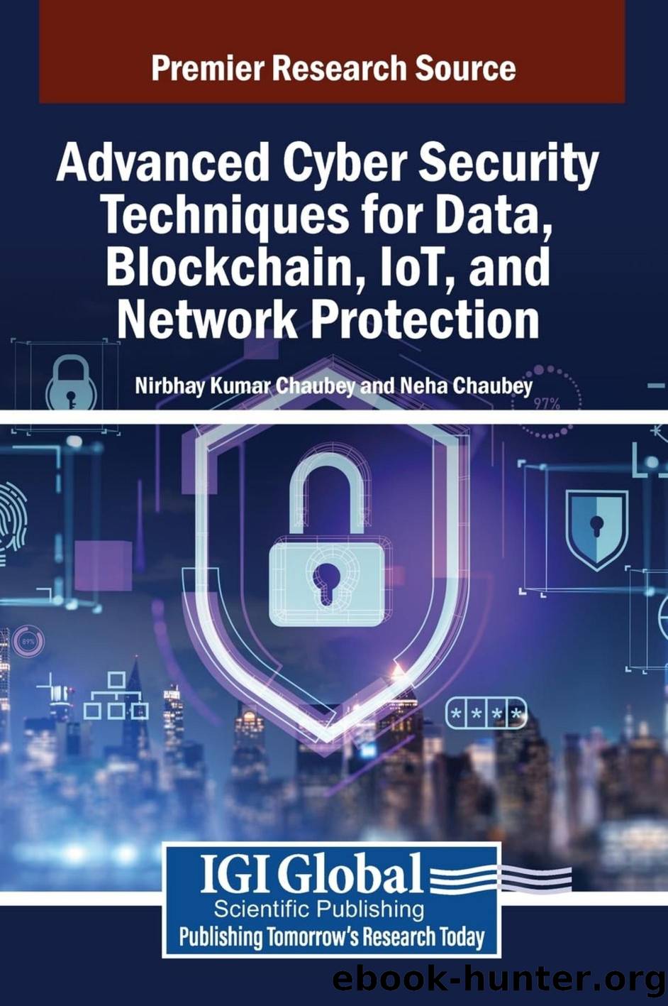 Chaubey N. Advanced Cyber Security Techniques for Data, Blockchain, IoT,...2025 by Unknown