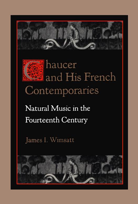 Chaucer and His French Contemporaries by James I. Wimsatt