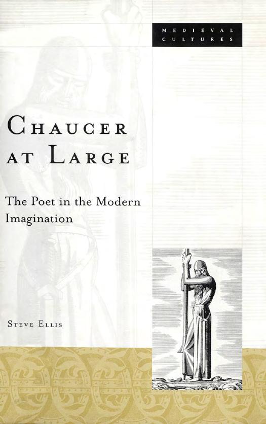 Chaucer at Large : The Poet in the Modern Imagination by Steve Ellis