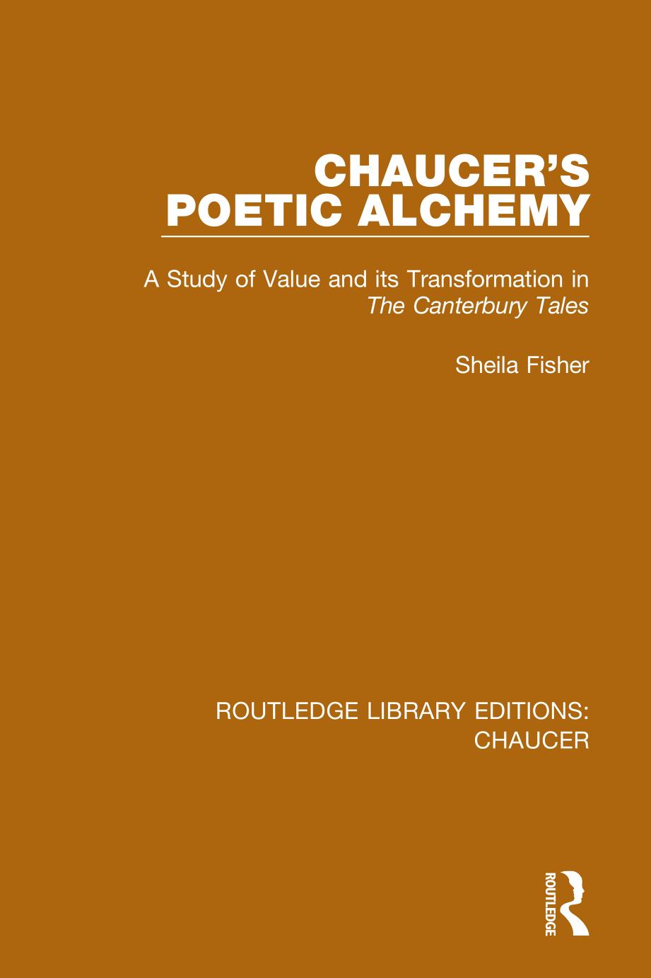Chaucer's Poetic Alchemy: A Study of Value and its Transformation in The Canterbury Tales by Sheila Fisher