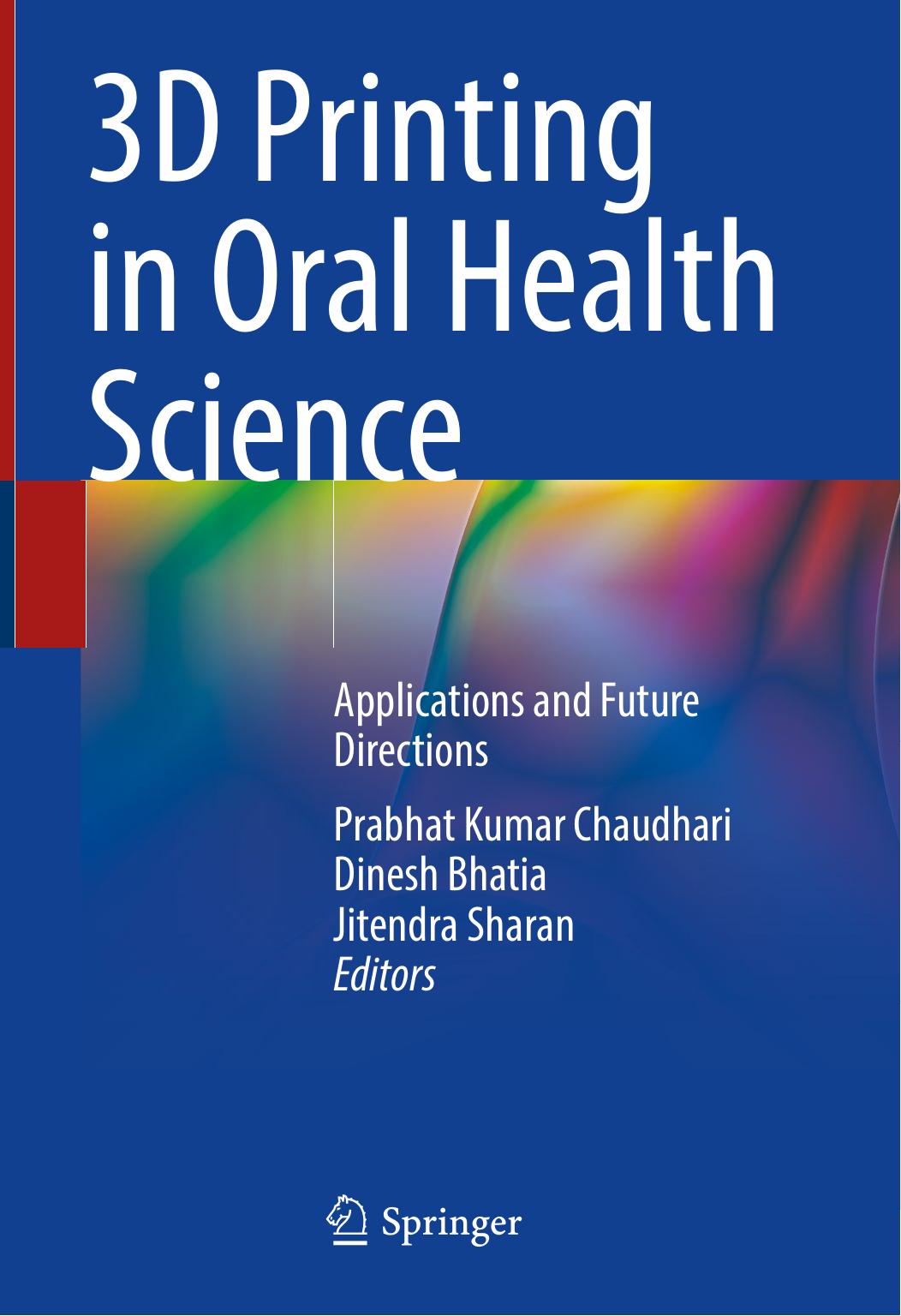 Chaudhari P. 3D Printing in Oral Health Science. App...2022 by Unknown
