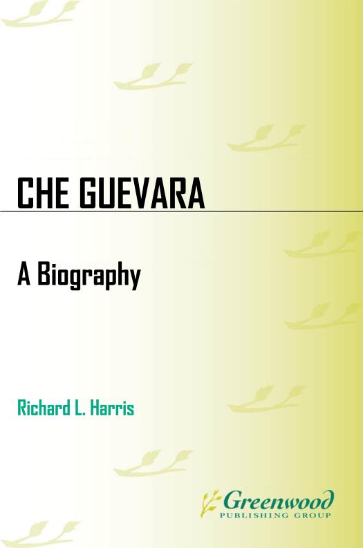 Che Guevara : a biography by Guevara Che; Guevara Che; Harris Richard Legé