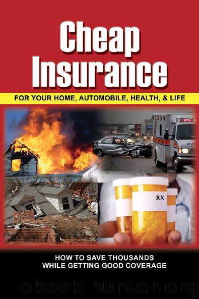 Cheap Insurance for Your Home, Automobile, Health, and Life How to Save Thousands While Getting Good Coverage by Carla Rowley & Lee Rowley