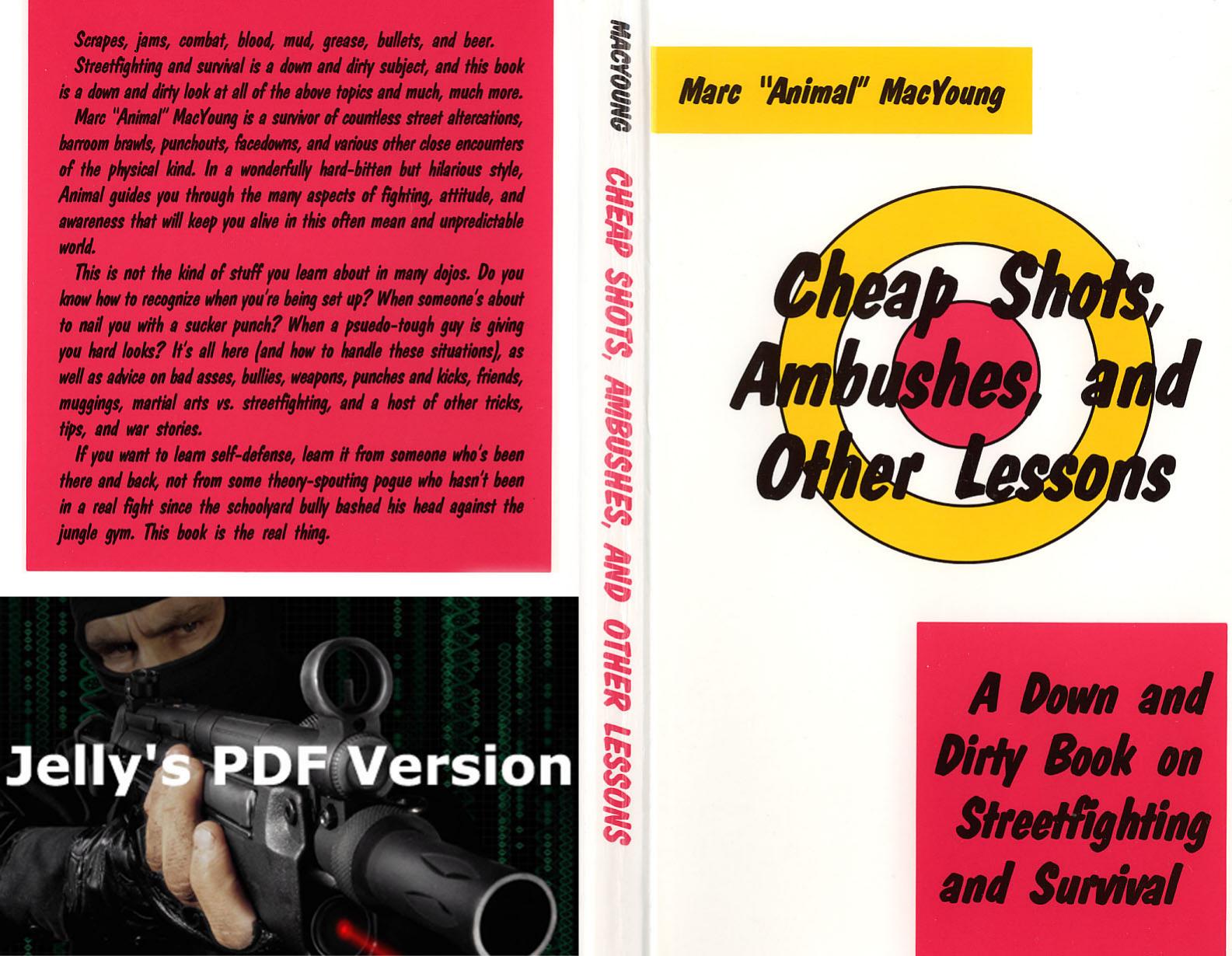 Cheap Shots, Ambushes, And Other Lessons: A Down And Dirty Book On Streetfighting & Survival by Marc Animal MacYoung