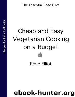 Cheap and Easy Vegetarian Cooking on a Budget (The Essential Rose Elliot) by Rose Elliot