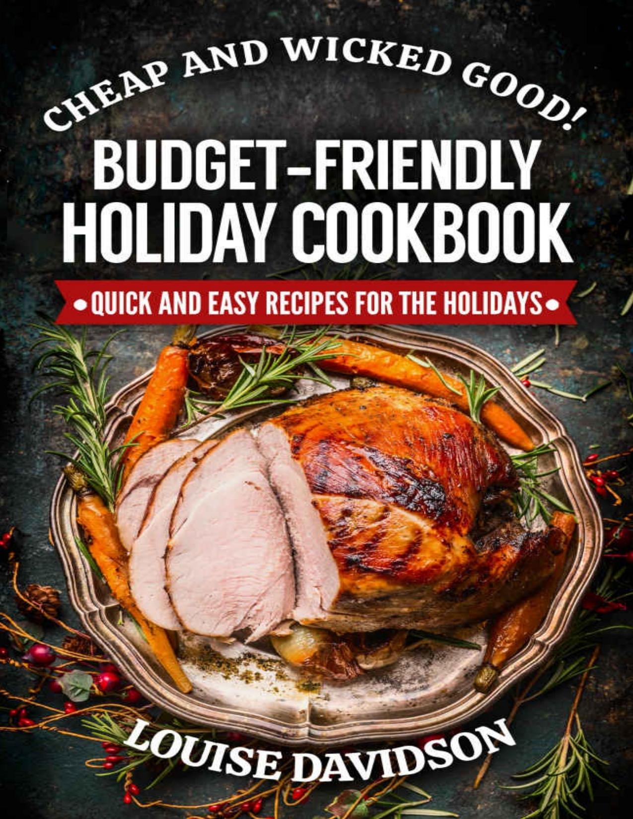 Cheap and Wicked Good! Budget-Friendly Holiday Cookbook by Davidson Louise