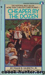 Cheaper by the Dozen by Gilbreth Frank B. & Gilbreth Carey Ernestine
