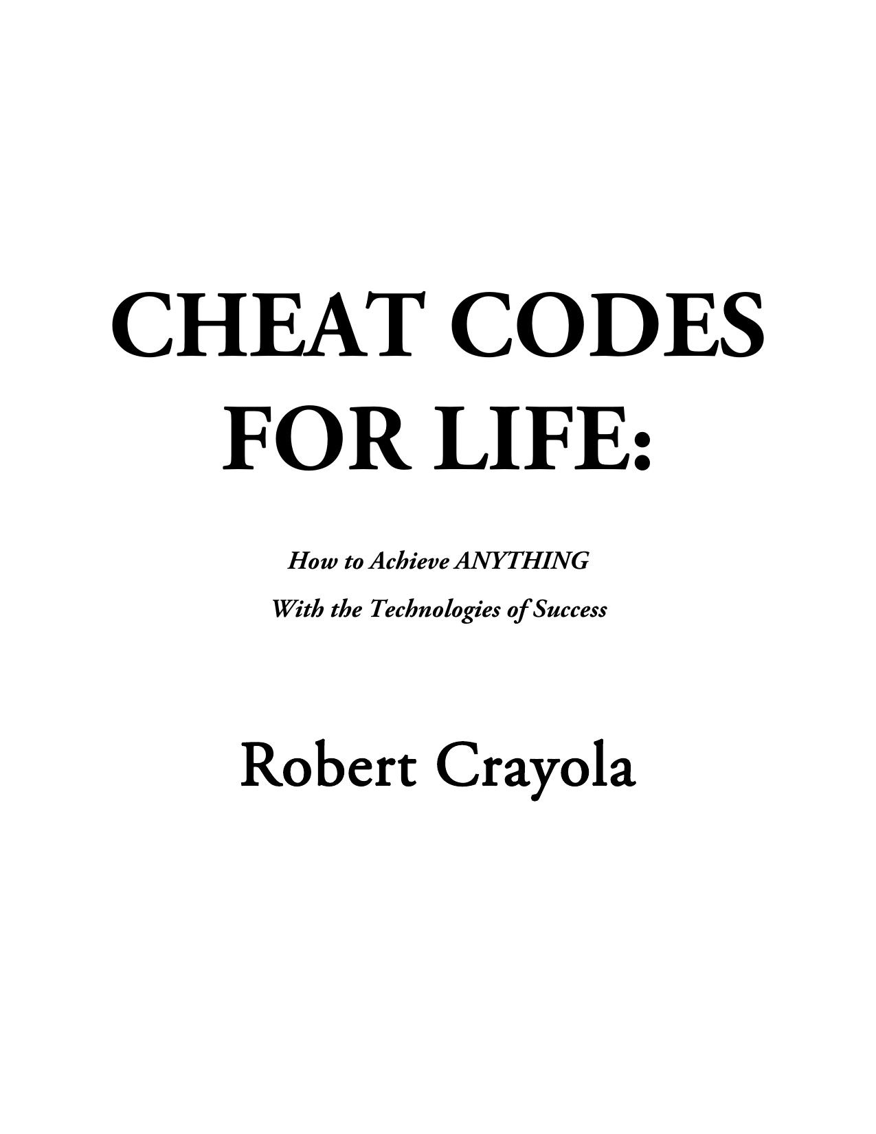 Cheatcodes for Life: How to Achieve Anything with The Technologies of Success by Adam