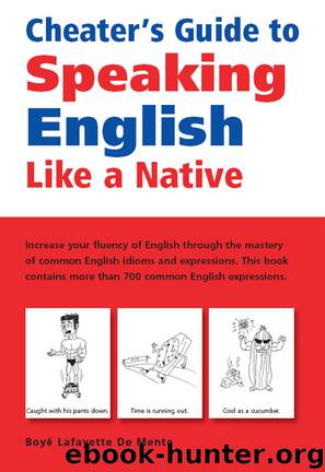 Cheater's Guide to Speaking English Like a Native by Boye Lafayette De Mente