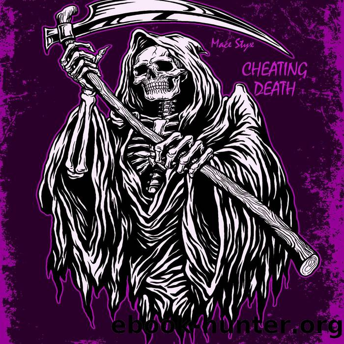 Cheating Death by Mace Styx