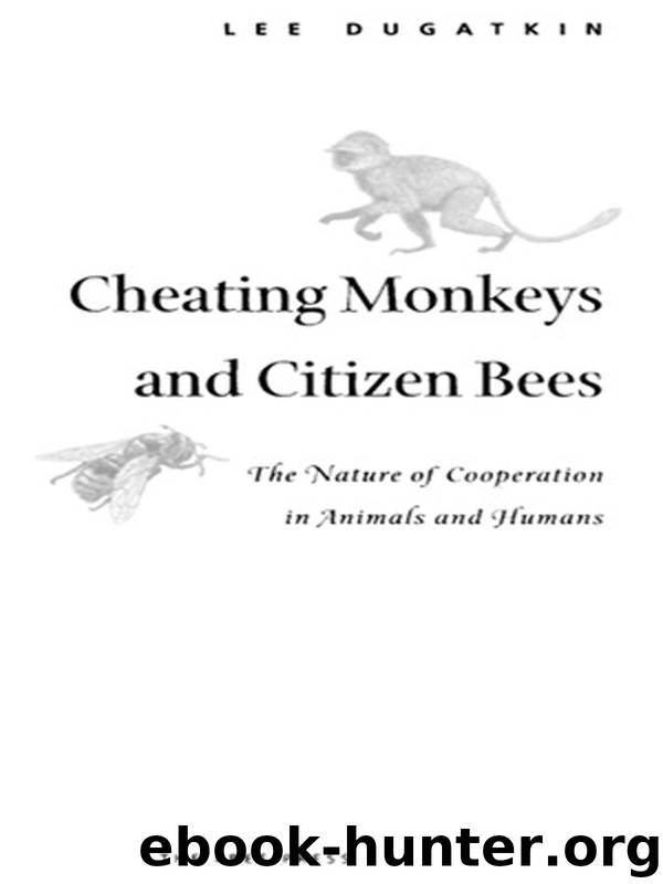 Cheating Monkeys and Citizen Bees by Dugatkin Lee