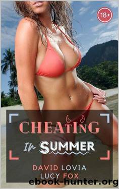 Cheating in summer: My first time as a cuckold by Lucy Fox & David Lovia