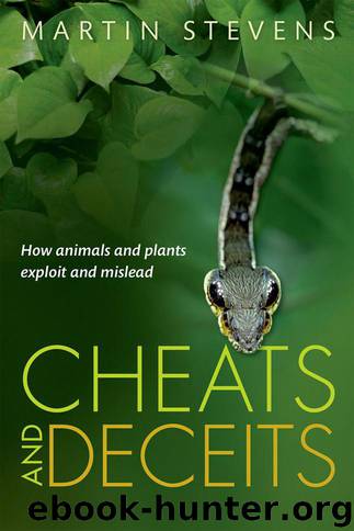 Cheats and Deceits: How Animals and Plants Exploit and Mislead by Martin Stevens