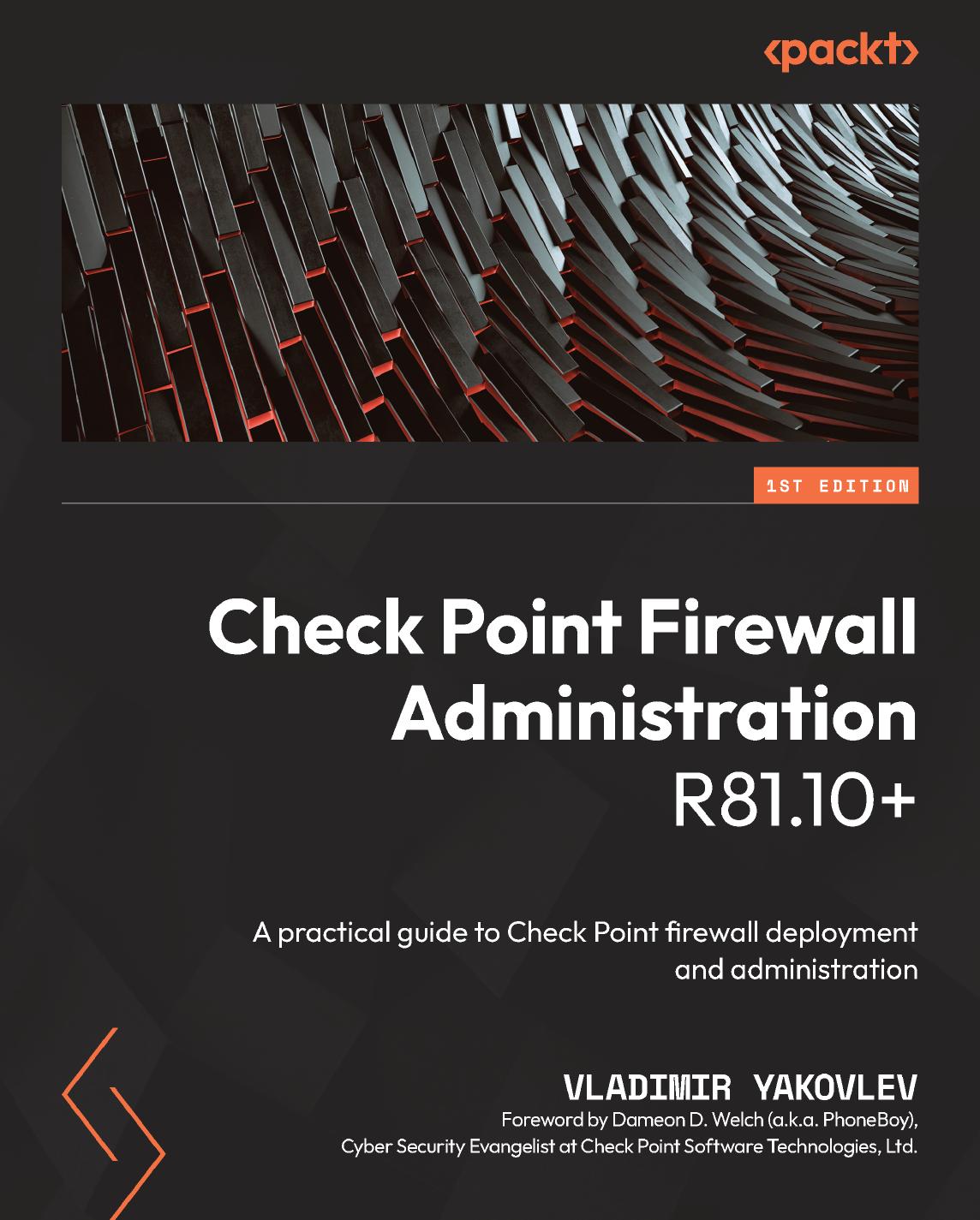 Check Point Firewall Administration R81.10+ - A practical guide to Check Point firewall deployment and administration (2022) by Packt