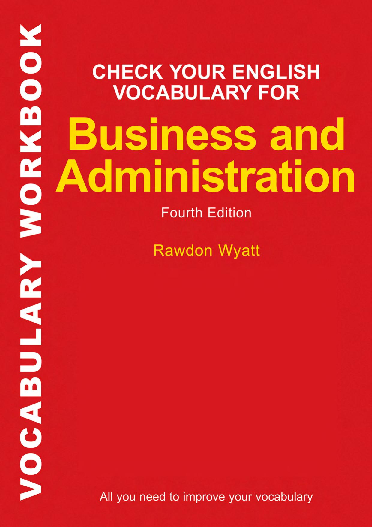 Check Your English Vocabulary for Business and Administration (Check Your English Vocabulary series) by Rawdon Wyatt
