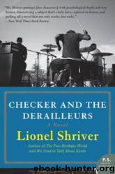 Checker and the Derailleurs: A Novel by Lionel Shriver