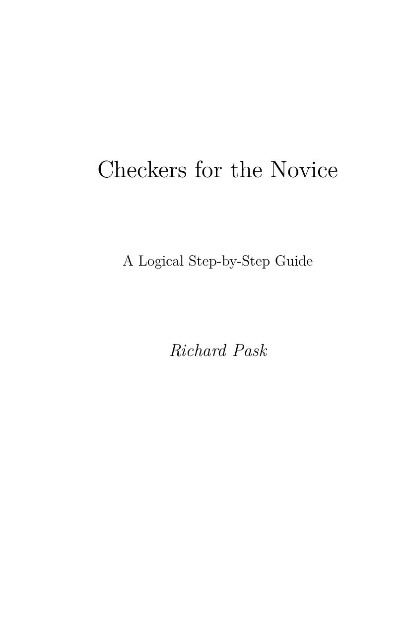 Checkers for the Novice: A Logical Step-by-Step Guide by Richard Pask Bob Newell (editor)