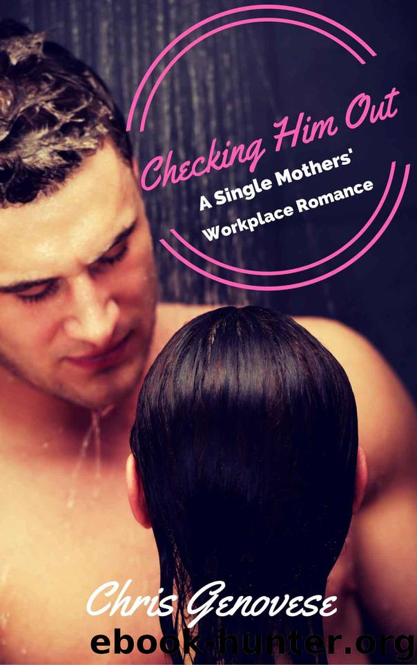 Checking Him Out (A Single Mothers Romance Novella) by Genovese Chris