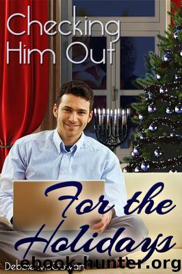 Checking Him Out For the Holidays by Debbie McGowan