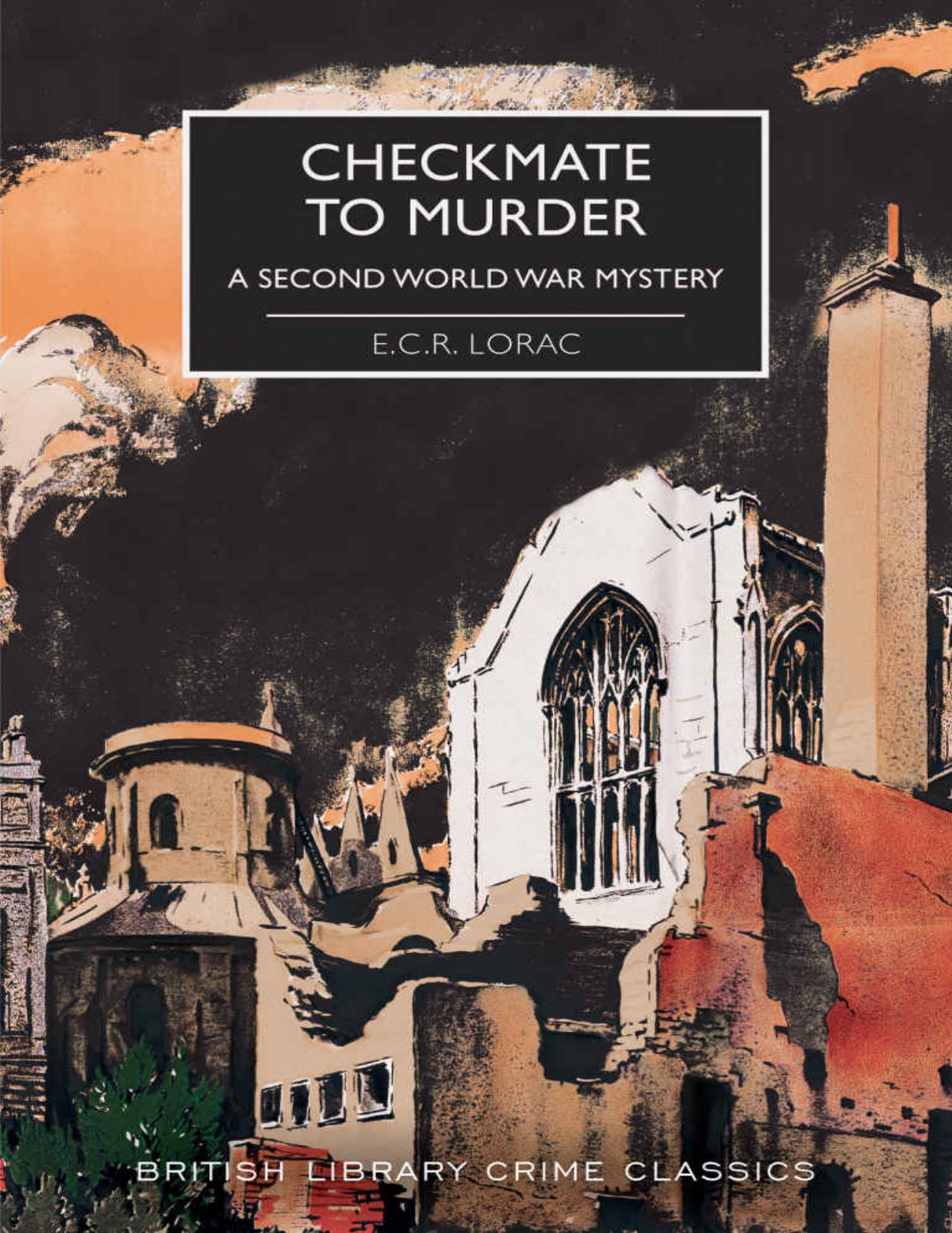 Checkmate to Murder: A Second World War Mystery (British Library Crime Classics Book 82) by E.C.R. Lorac