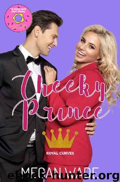 Cheeky Prince: a BBW Royal Romance (Royal Curves Book 3) by Megan Wade