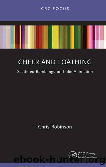 Cheer and Loathing Scattered Ramblings on Indie Animation by Chris Robinson
