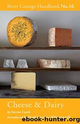 Cheese & Dairy: River Cottage Handbook by Steven Lamb