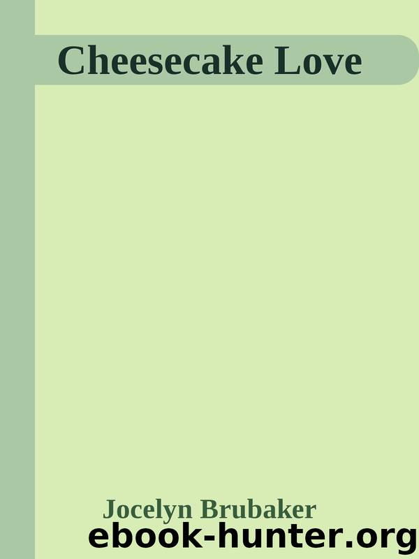 Cheesecake Love by Jocelyn Brubaker