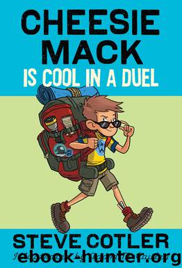 Cheesie Mack Is Cool in a Duel by Steve Cotler