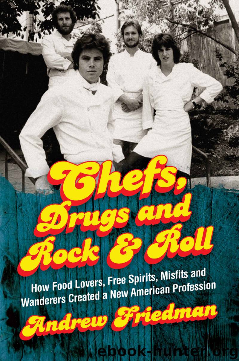Chefs, Drugs and Rock & Roll by Andrew Friedman