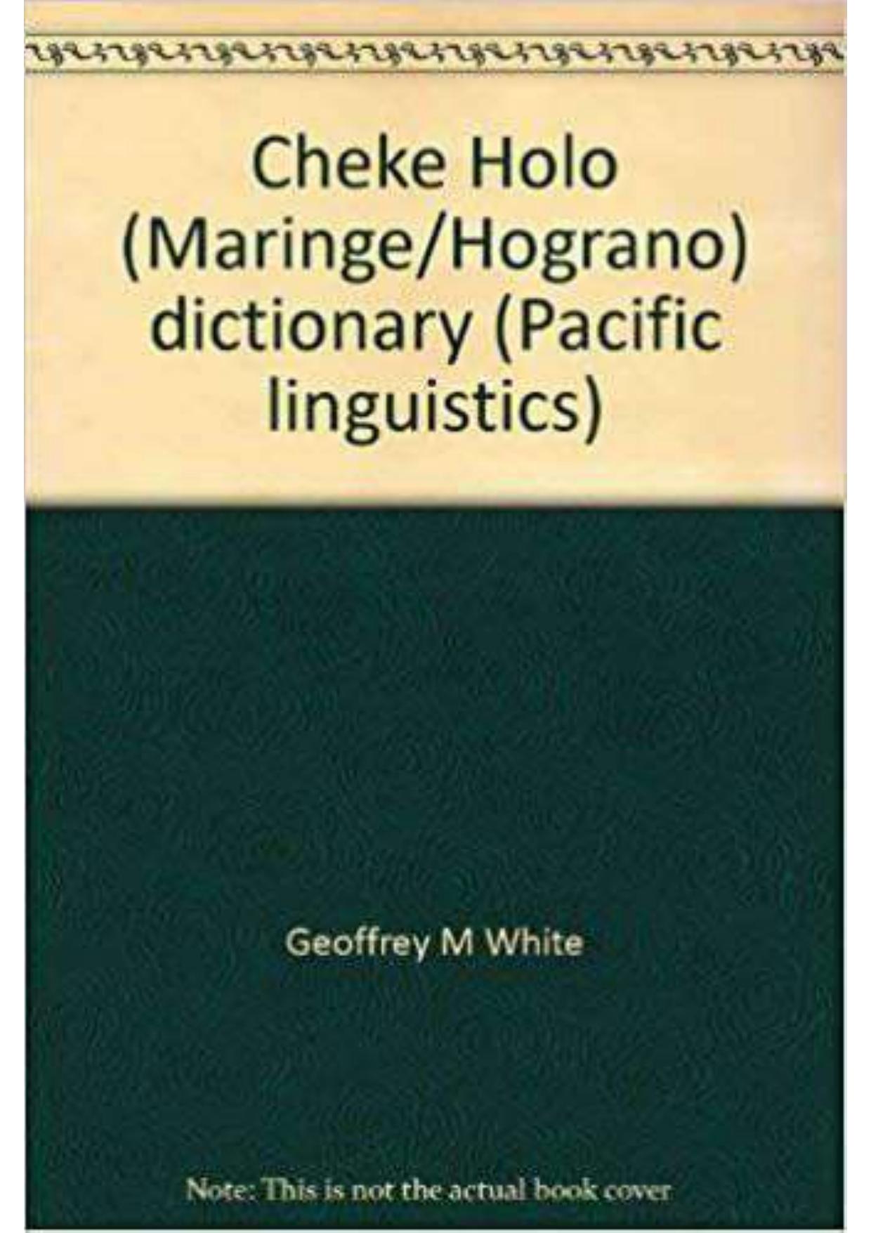 Cheke Holo (Maringe/Hograno) dictionary by Geoffrey M. White