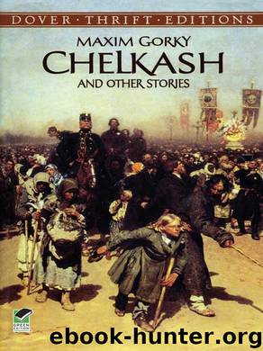 Chelkash and Other Stories by Maxim Gorky