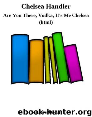 Chelsea Handler by Are You There Vodka It's Me Chelsea (html)