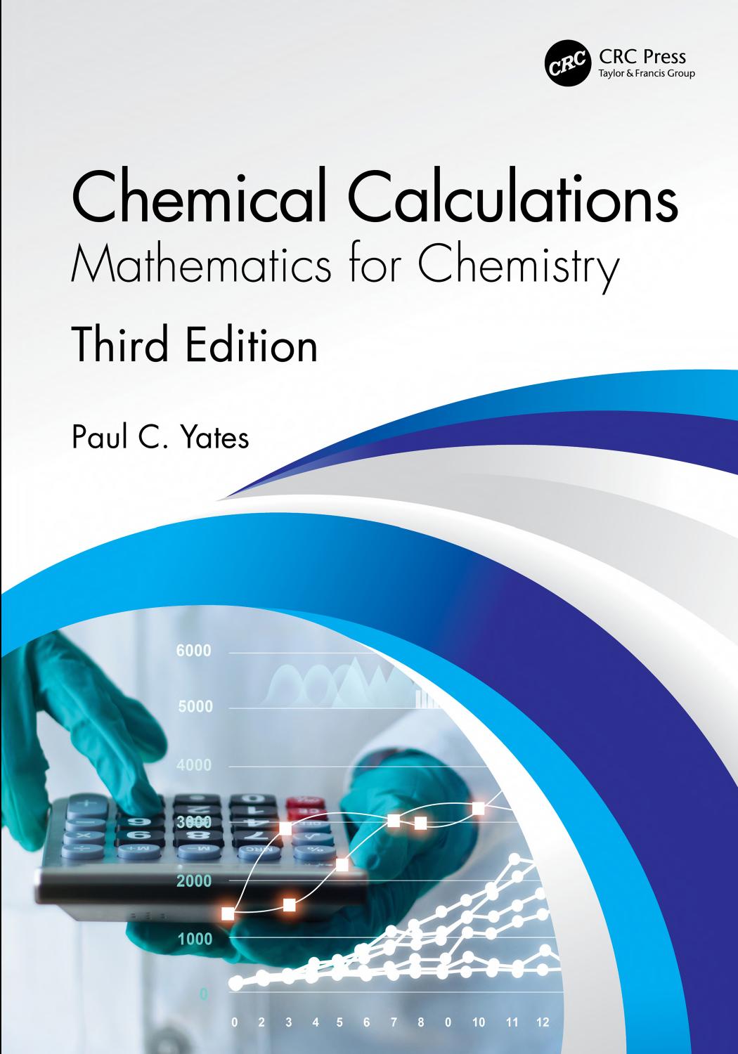 Chemical Calculations: Mathematics for Chemistry by Yates P.C