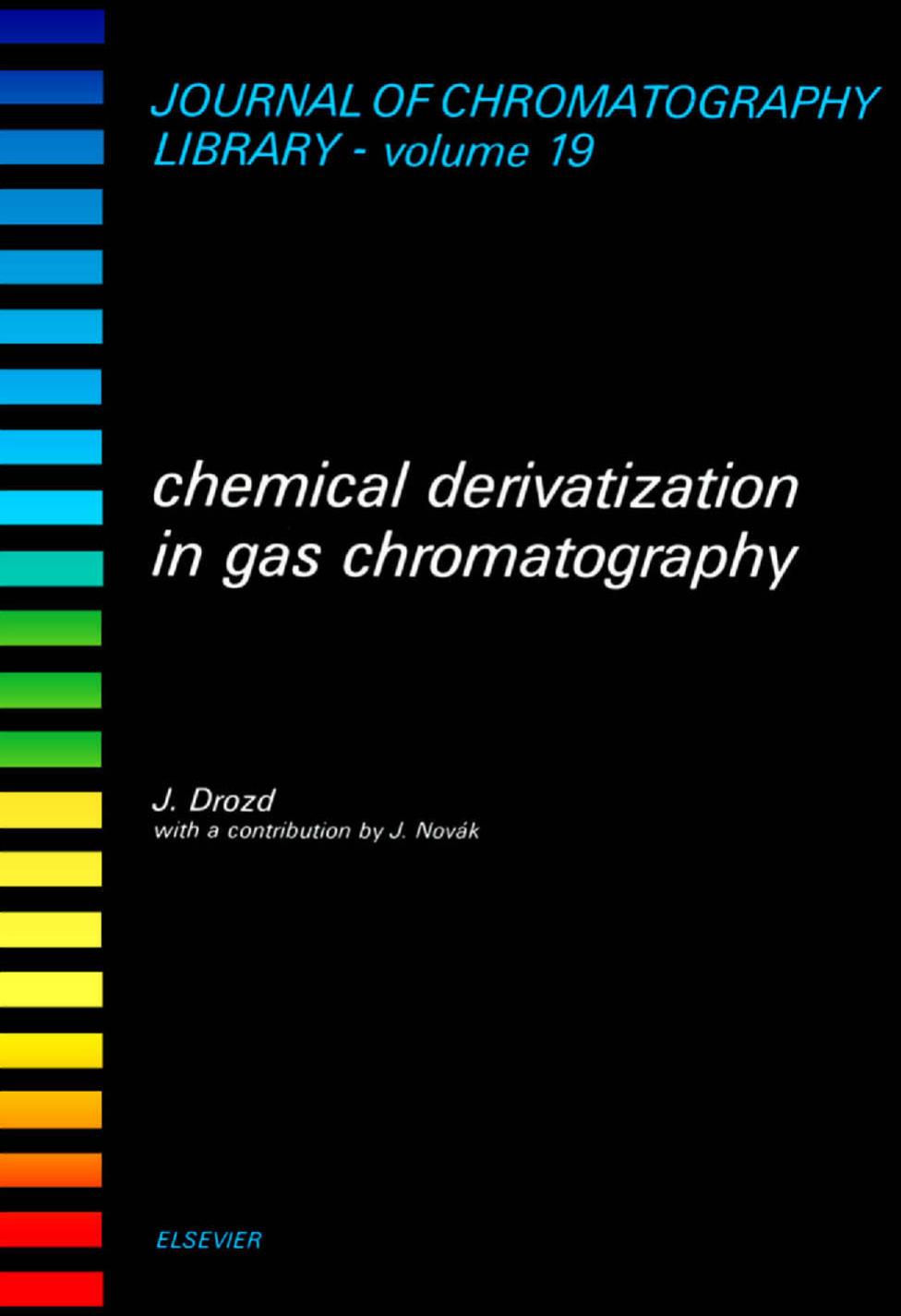Chemical Derivatization in Gas Chromatography (Journal of Chromatography Library 19) by J. Drozd