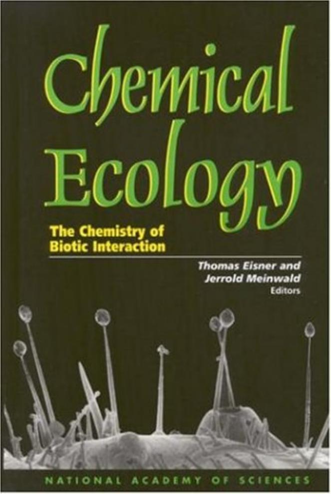 Chemical Ecology: The Chemistry of Biotic Interaction by for the National Academy of Sciences Thomas Eisner Jerrold Meinwald