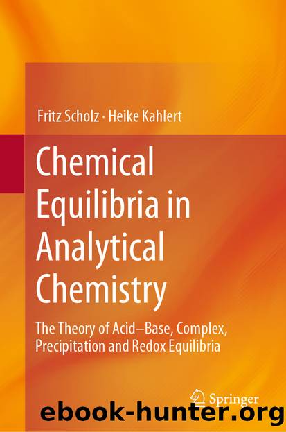 Chemical Equilibria in Analytical Chemistry by Fritz Scholz & Heike Kahlert