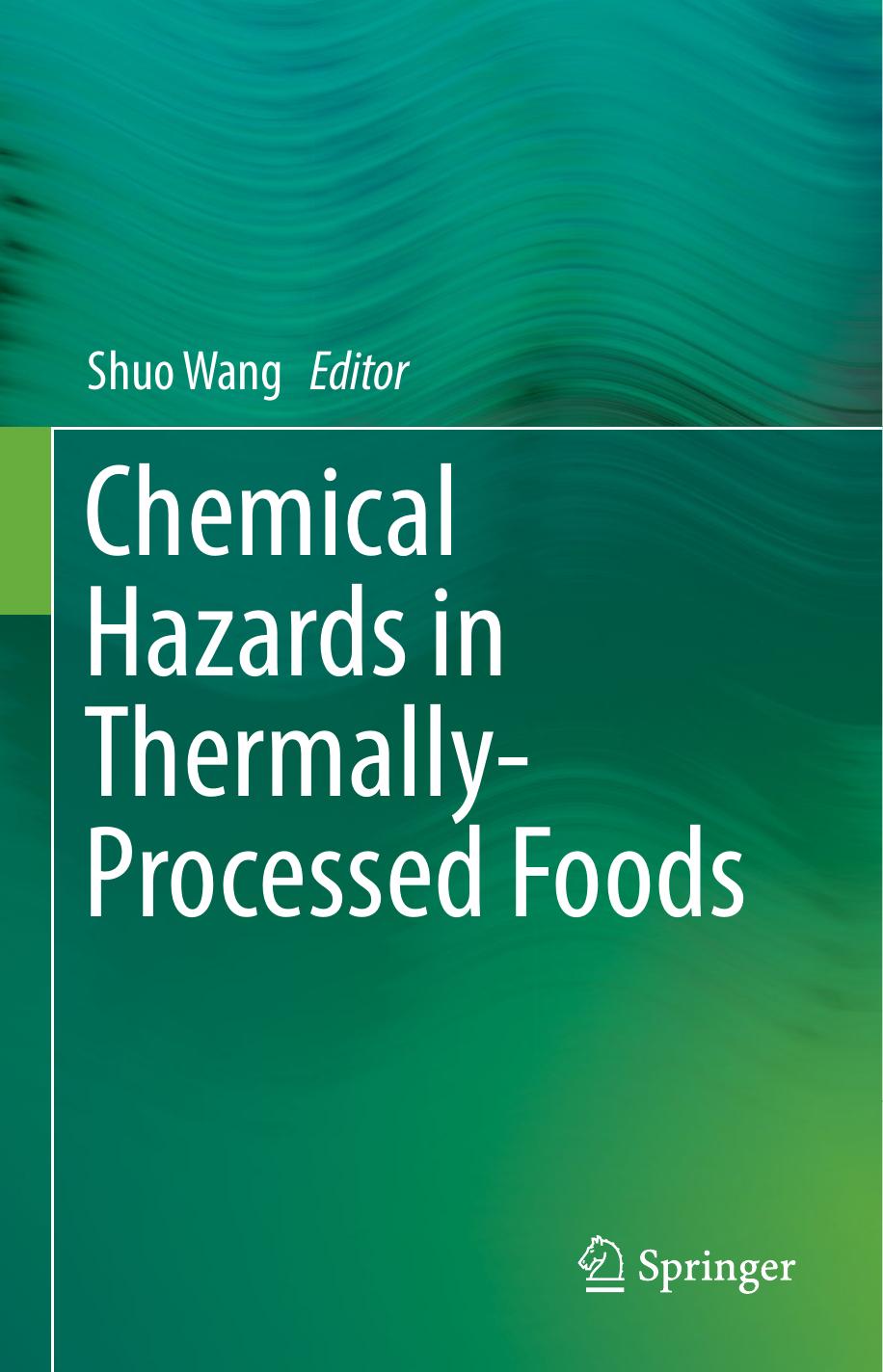Chemical Hazards in Thermally-Processed Foods by Shuo Wang