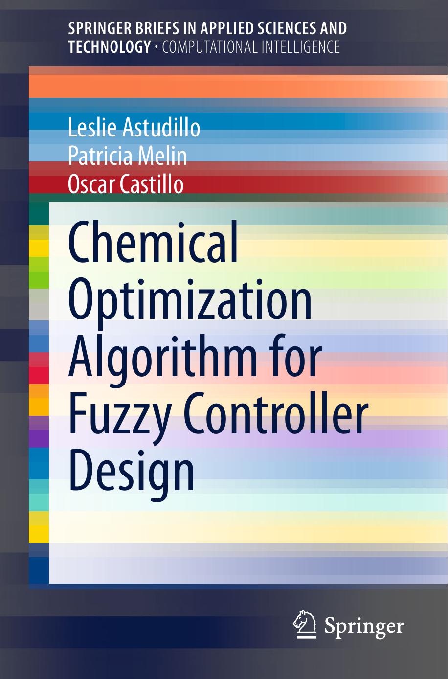 Chemical Optimization Algorithm for Fuzzy Controller Design (2014) by Unknown