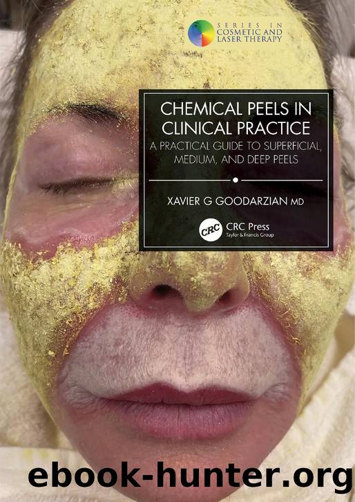 Chemical Peels in Clinical Practice: A Practical Guide to Superficial, Medium, and Deep Peels (Series in Cosmetic and Laser Therapy) by Xavier G Goodarzian